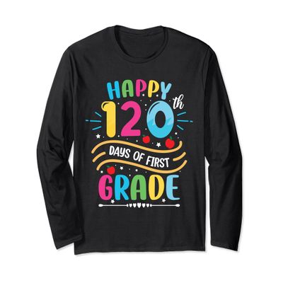 1st Grade 120 Days of School 120 Days Smarter School Teacher Long Sleeve T-Shirt