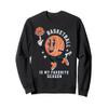 Basketball is My Favorite Season Sweatshirt view 1