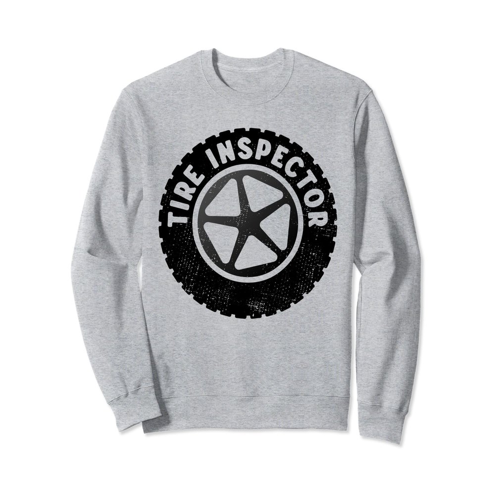 Tire Inspector Job - Tire Inspection Profession Car Wheel Sweatshirt