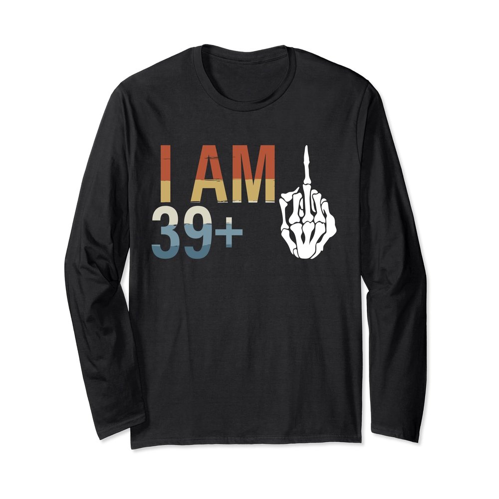 39 Plus 1 Middle Finger Men 40th Birthday For 40 Yrs Bday Long Sleeve T-Shirt