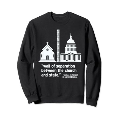 Build the Wall Separation Of Church and State America God Sweatshirt