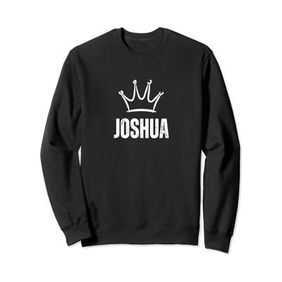 King Joshua Crown - Custom First Name Birthday #1 Winner Sweatshirt