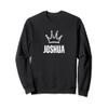King Joshua Crown - Custom First Name Birthday #1 Winner Sweatshirt view 1