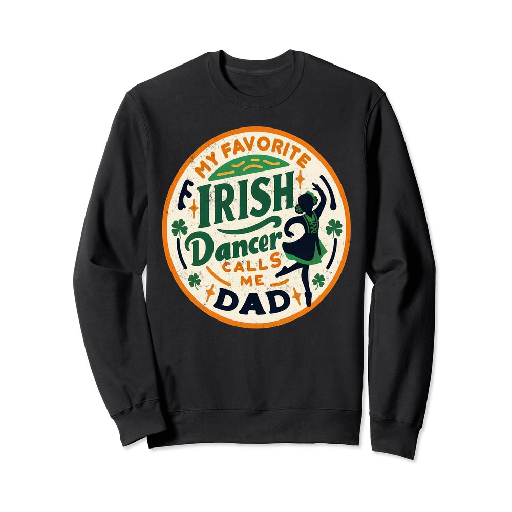 Vintage My Favorite Dancer Calls Me dad Sweatshirt