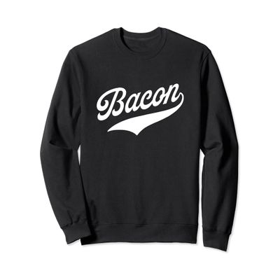 Bacon Sweatshirt