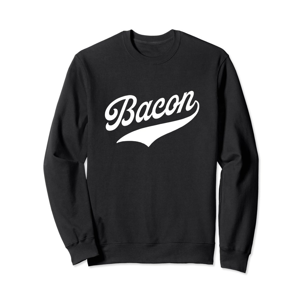 Bacon Sweatshirt