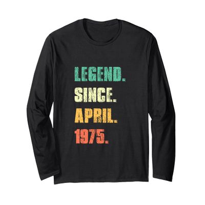 Legend Since April 1975, 51th Birthday Vintage 51 Years Old Long Sleeve T-Shirt