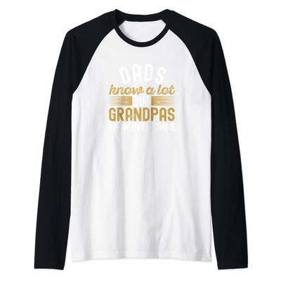Dads Know A Lot But Grandpas Know Everything Fathers Day Raglan Baseball Tee
