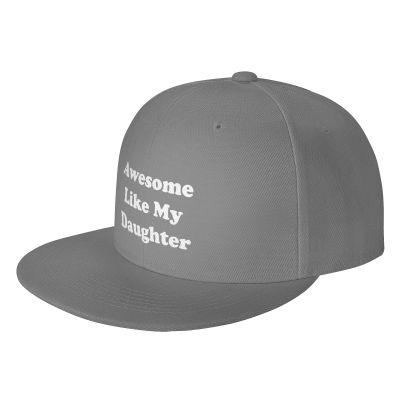 Awesome Like My Daughter Hat Women Men Fashion Flat Bill Brim Hat Adjustable Baseball Cap Gray