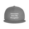 Awesome Like My Daughter Hat Women Men Fashion Flat Bill Brim Hat Adjustable Baseball Cap Gray view 2