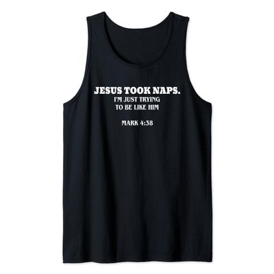 Jesus Took Naps Mark Funny Saying Christian Tank Top