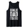 Mens Goalie Dad Shirt Men Fathers Day Goalie Dad Tank Top view 1