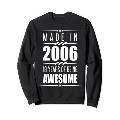 18th Birthday Boy Girl 18 Years 2006 Funny Gift Sweatshirt