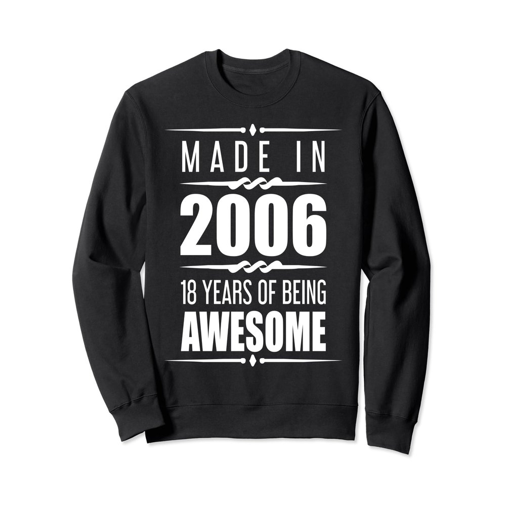 18th Birthday Boy Girl 18 Years 2006 Funny Gift Sweatshirt