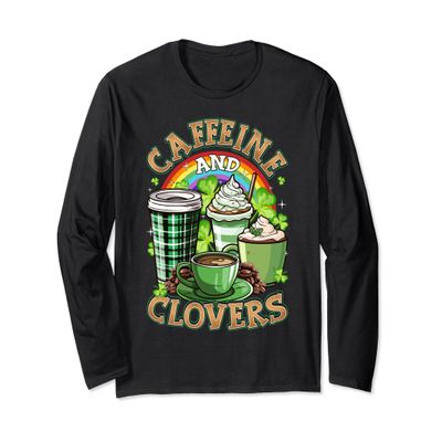 St. Patrick's Day Coffee Caffeine and Clovers Long Sleeve T-Shirt