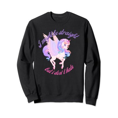 I Might Be Straight But I Don't Hate Sweatshirt