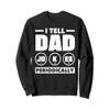 I Tell Dad Jokes Periodically Chemistry Teacher Dad Jokes Sweatshirt view 1