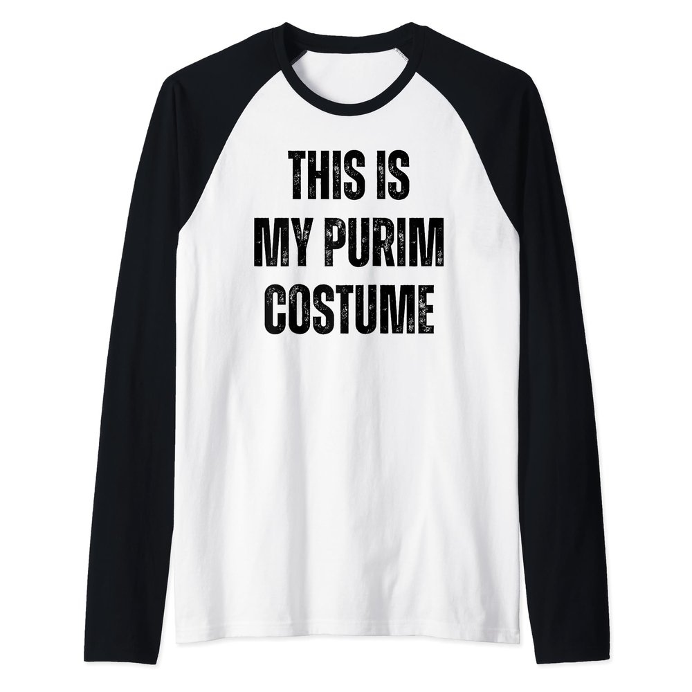 This is my Purim Costume Distressed Black Text Raglan Baseball Tee