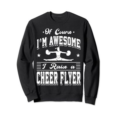 Cheer Flyer Dad Mom Of A Cheerleader Cheerleading Sweatshirt