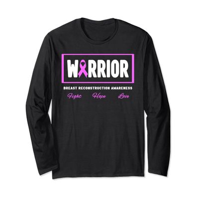 Breast Reconstruction Warrior Shirt - Breast Reconstruction Long Sleeve T-Shirt