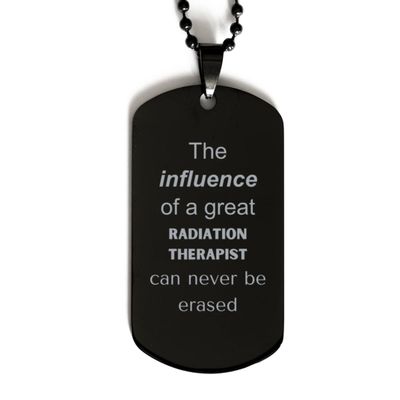 NineFit Basics Funny Radiation Therapist Gifts, The influence of a great Radiation Therapist, Sarcastic Birthday Christmas Unique Black Dog Tag For Radiation Therapist, Coworkers, Men, Women, Friends