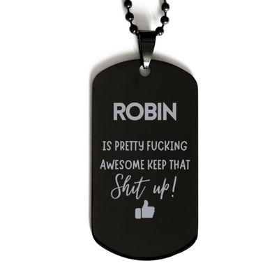 Gifts For Robin Name, Dog Tag Gifts For Robin, Custom Name Dog Tag For Robin, Funny Gifts For Robin Is Fucking Awesome, Valentines Birthday Gifts for Robin, Mother's Day, Father's Day and Christm