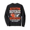 Football Referee Refereeing Ref Umpire Sweatshirt view 1