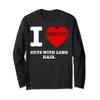 I Love Guys With Long Hair I Heart My Boyfriend Love My BF Long Sleeve T-Shirt view 1