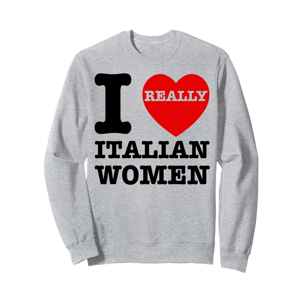I Love Italian Women Red Heart Funny Couple Valentine GF Day Sweatshirt