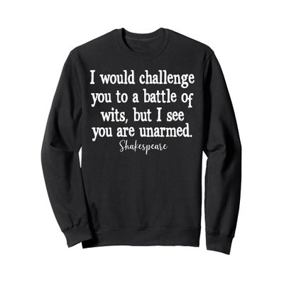 William Shakespeare Battle of Wits English Literature Quote Sweatshirt