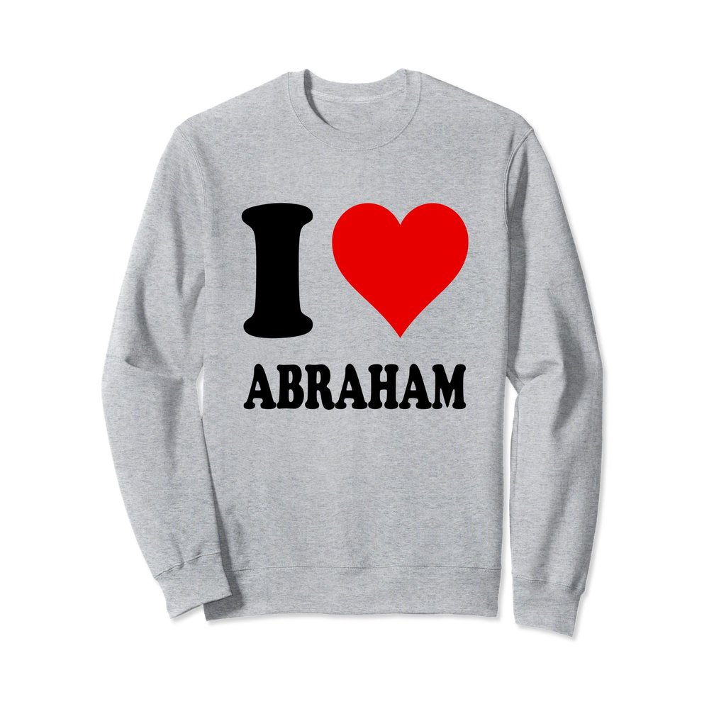 I Love Abraham Sweatshirt