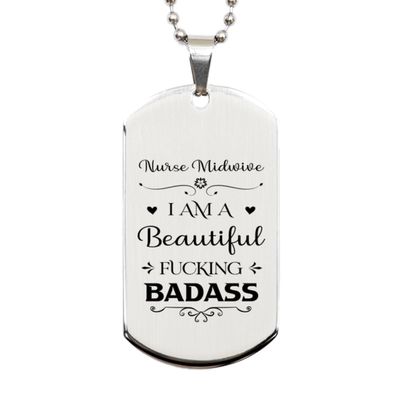Dog Tag Necklace, Nurse Midwive Gift, I AM A BEAUTIFUL FUCKING BADASS, Silver Stainless Steel, Engraved
