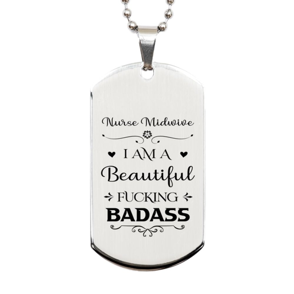 Dog Tag Necklace, Nurse Midwive Gift, I AM A BEAUTIFUL FUCKING BADASS, Silver Stainless Steel, Engraved