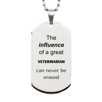 Funny Veterinarian Gifts, The influence of a great Veterinarian, Sarcastic Birthday Christmas Unique Silver Dog Tag For Veterinarian, Coworkers, Men, Women, Friends