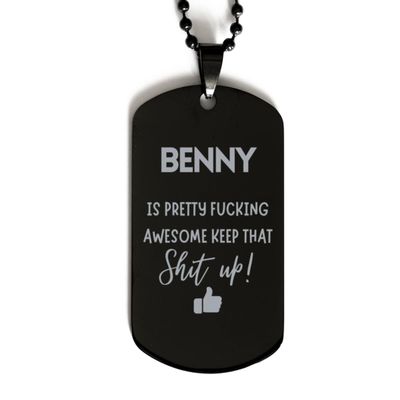 Gifts For Benny Name, Dog Tag Gifts For Benny, Custom Name Dog Tag For Benny, Funny Gifts For Benny Is Fucking Awesome, Valentines Birthday Gifts for Benny, Mother's Day, Father's Day and Christm
