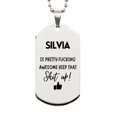 Gifts For Silvia Name, Silver Dog Tag Gifts For Silvia, Custom Name Silver Dog Tag For Silvia, Funny Gifts For Silvia Is Fucking Awesome, Valentines Birthday Gifts for Silvia, Mother's Day, Fathe