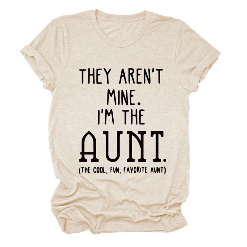 ZLXBLYYMZ They aren't Mine I'm The Aunt Shirts Women Funny Short Sleeve Aunt T-Shirt Letter Printed Casual Crewneck Tops Beige, XX-Large