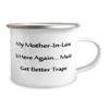 Appreciation Mother-in-law Gifts, My Mother-In-Law Is Here Again., Mother-in-law 12oz Camping Mug From Son Daughter, For Mom view 2