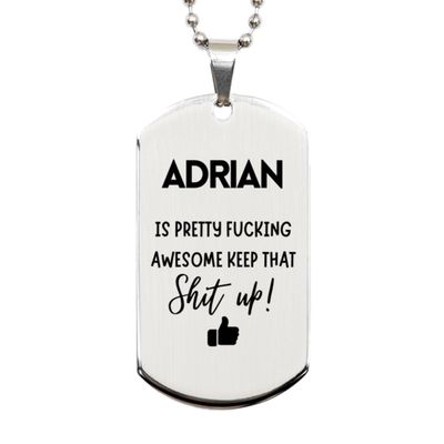 Gifts For Adrian Name, Silver Dog Tag Gifts For Adrian, Custom Name Silver Dog Tag For Adrian, Funny Gifts For Adrian Is Fucking Awesome, Valentines Birthday Gifts for Adrian, Mother's Day, Fathe