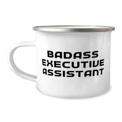 Badass Executive Assistant Executive assistant 12oz Camping Mug, Inspire Executive assistant Gifts, For Coworkers from Friends