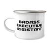 Badass Executive Assistant Executive assistant 12oz Camping Mug, Inspire Executive assistant Gifts, For Coworkers from Friends view 1