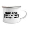 Badass Executive Assistant Executive assistant 12oz Camping Mug, Inspire Executive assistant Gifts, For Coworkers from Friends view 2