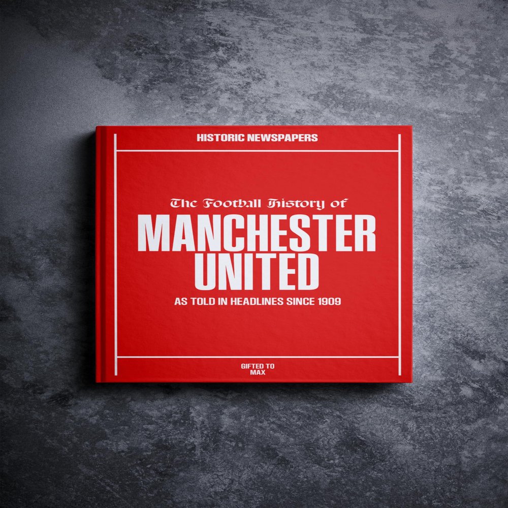 Historic Newspapers Manchester United Soccer - UK Sporting History Told Through Archive Newspaper Coverage - Sporting Fan Gift - UK Football History - Add a Name On The Cover for Free - (Man U)