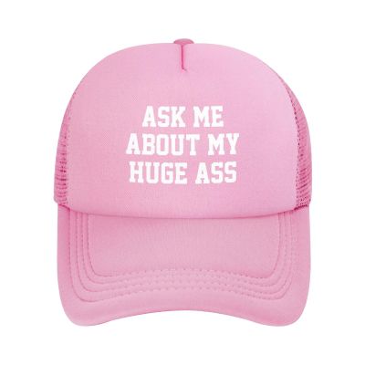 Ask Me About My Huge Ass Trucker Hat Adjustable Mesh Baseball Cap for Men Women Pink