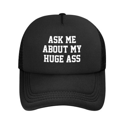 Ask Me About My Huge Ass Trucker Hat Adjustable Mesh Baseball Cap for Men Women Black