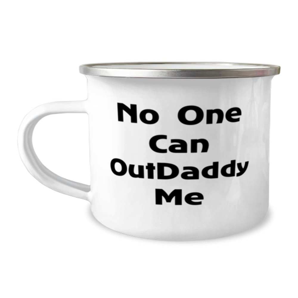 Generic Inspirational Daddy 12oz Camping Mug, No One Can OutDaddy Me, Present For Dad, Beautiful Gifts From Daughter, White