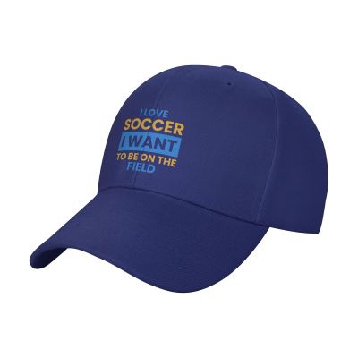 Adjustable I Love Soccer I Want to Be On The Field Baseball Caps for Men Women Hat Truck Driver Hats Funny Baseball Cap Blue