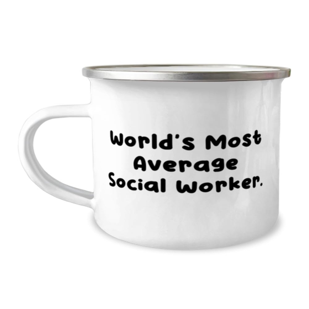 World's Most Average Social Worker. Social worker 12oz Camping Mug, Nice Social worker Gifts, For Men Women from Colleagues