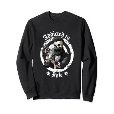 Addicted To Ink Tattoo Artists Tattoo Addicts Tattooist Sweatshirt
