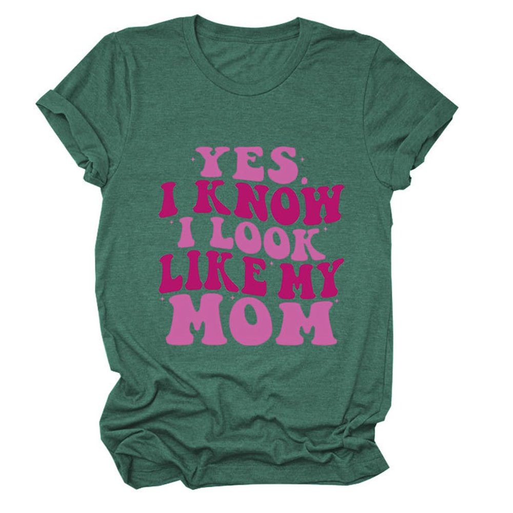 ZLXBLYYMZ Mom Shirts for Women Yes I Know I Look Like My Mom Funny Sayings Short Sleeve Mama T-Shirt Casual Crewneck Tops Vintage Green, Medium